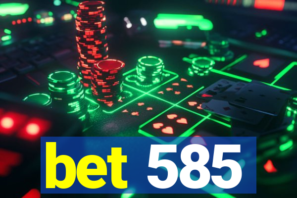 bet 585